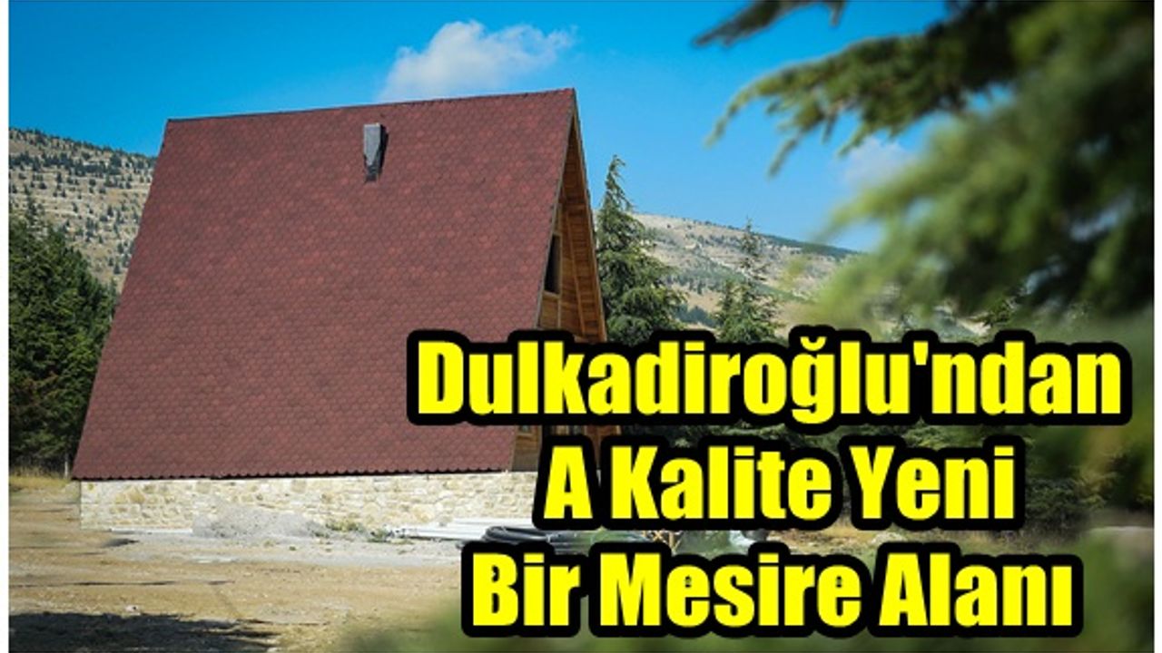 Dulkadiroğlu'ndan Yeni Bir Mesire Alanı