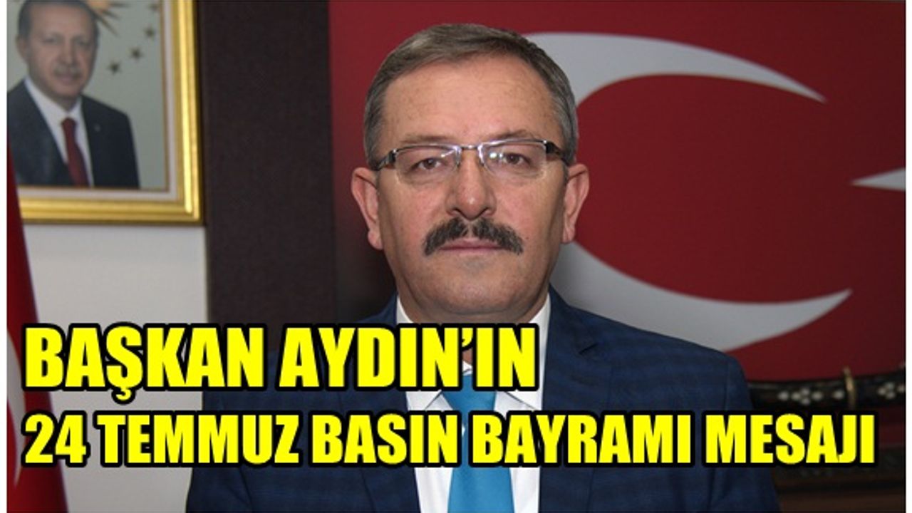 Göksun Belediye Başkanı Hüseyin Coşkun Aydın 24 Temmuz Basın Bayramı mesajı