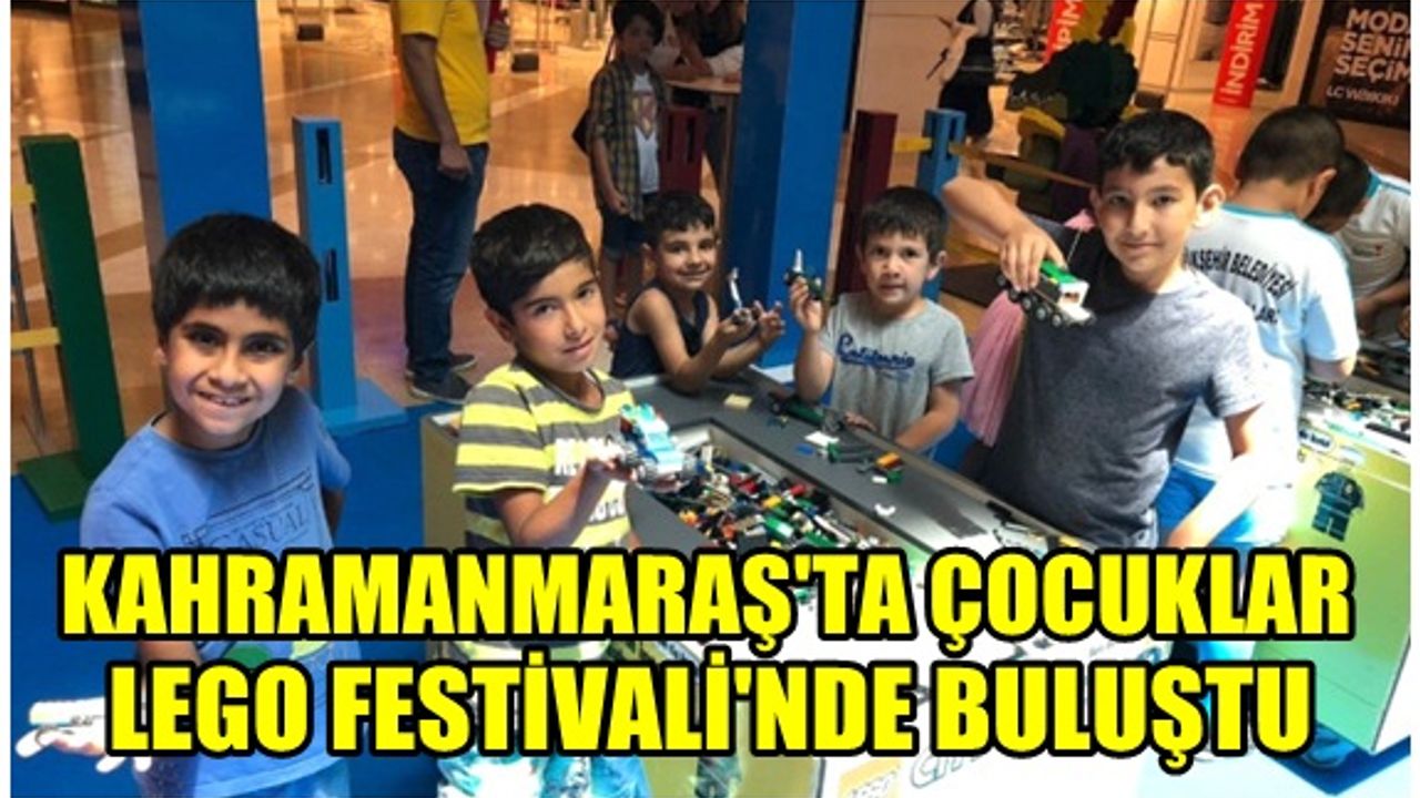Kahramanmaraş'ta Çocuklar Lego Festivalin'de Buluştu