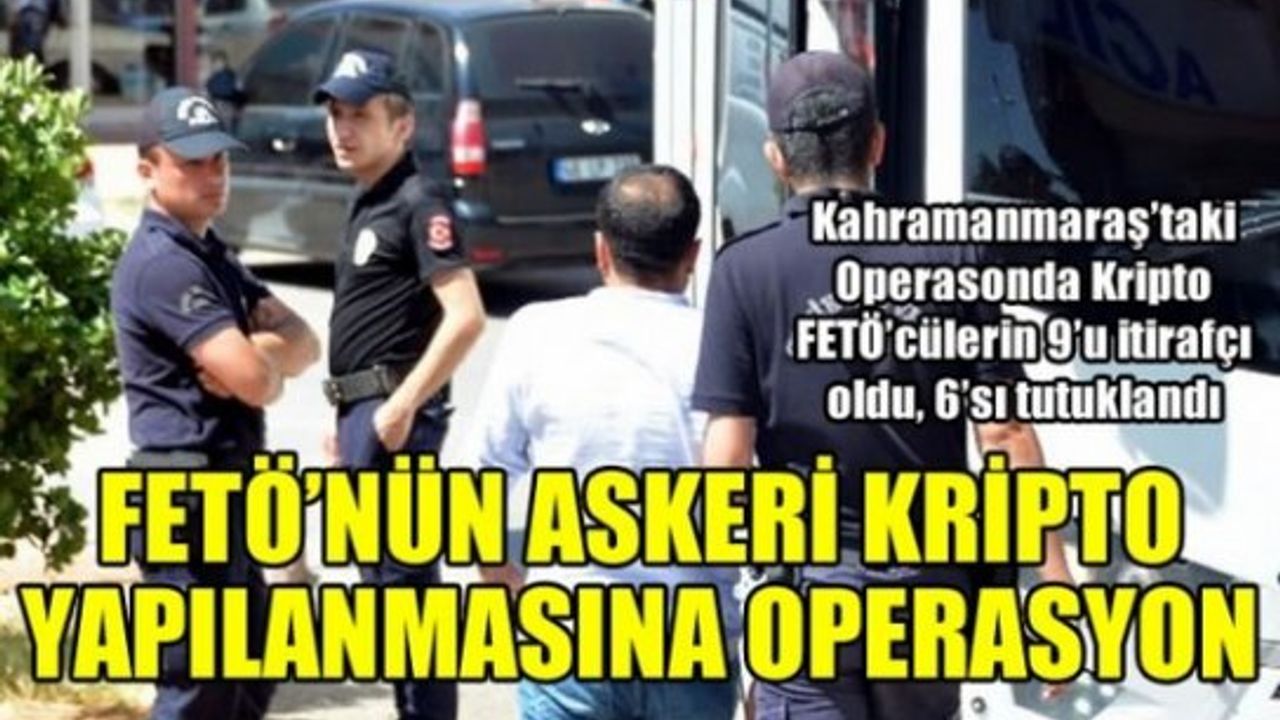 Kripto FETÖ'cülerin 9'u itirafçı oldu, 6'sı tutuklandı