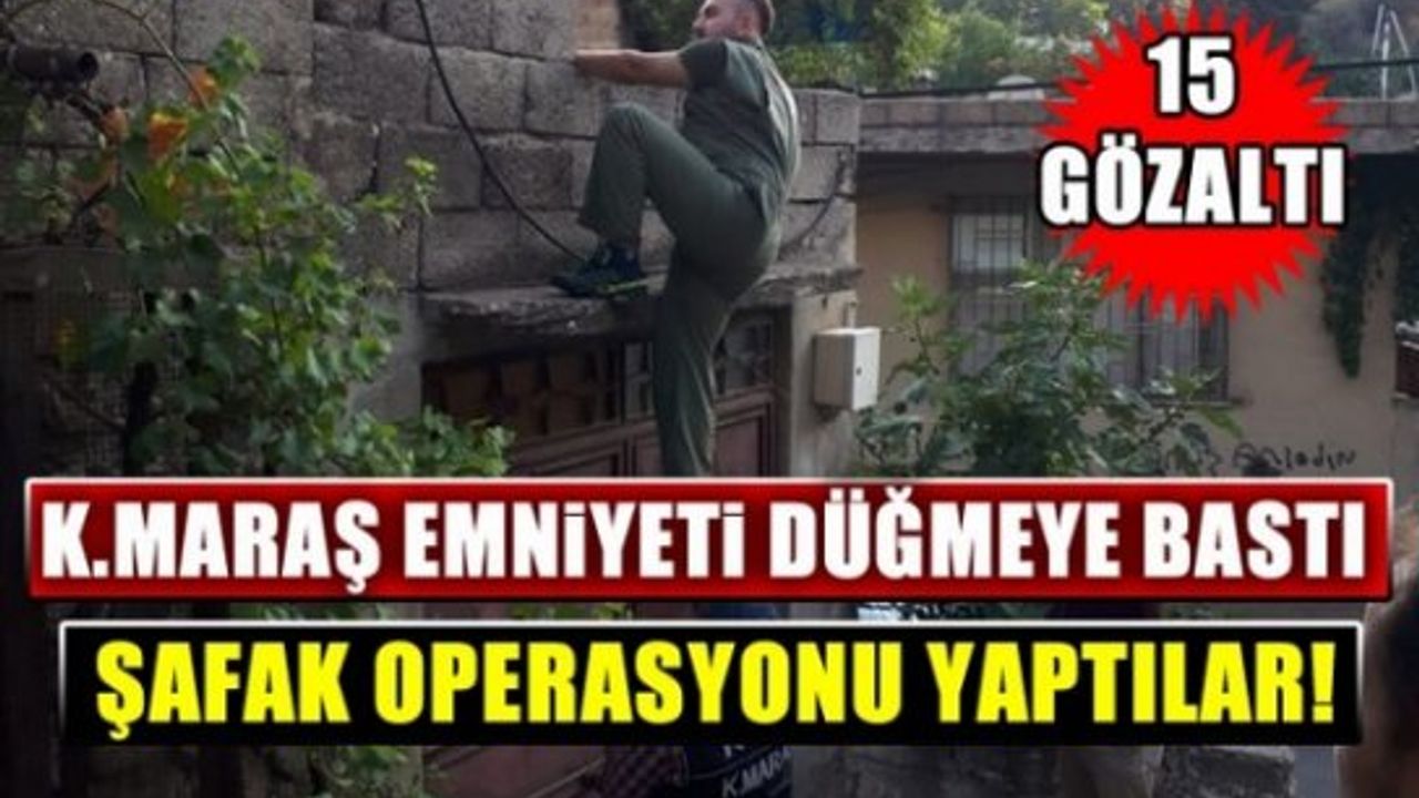 Kahramanmaraş'ta sentetik uyuşturucu operasyonu: 15 kişi gözaltına alındı