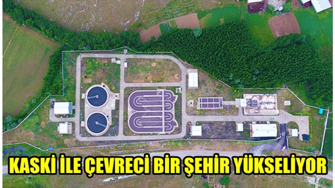 KASKİ çevreci ve modern bir şehir inşa ediyor