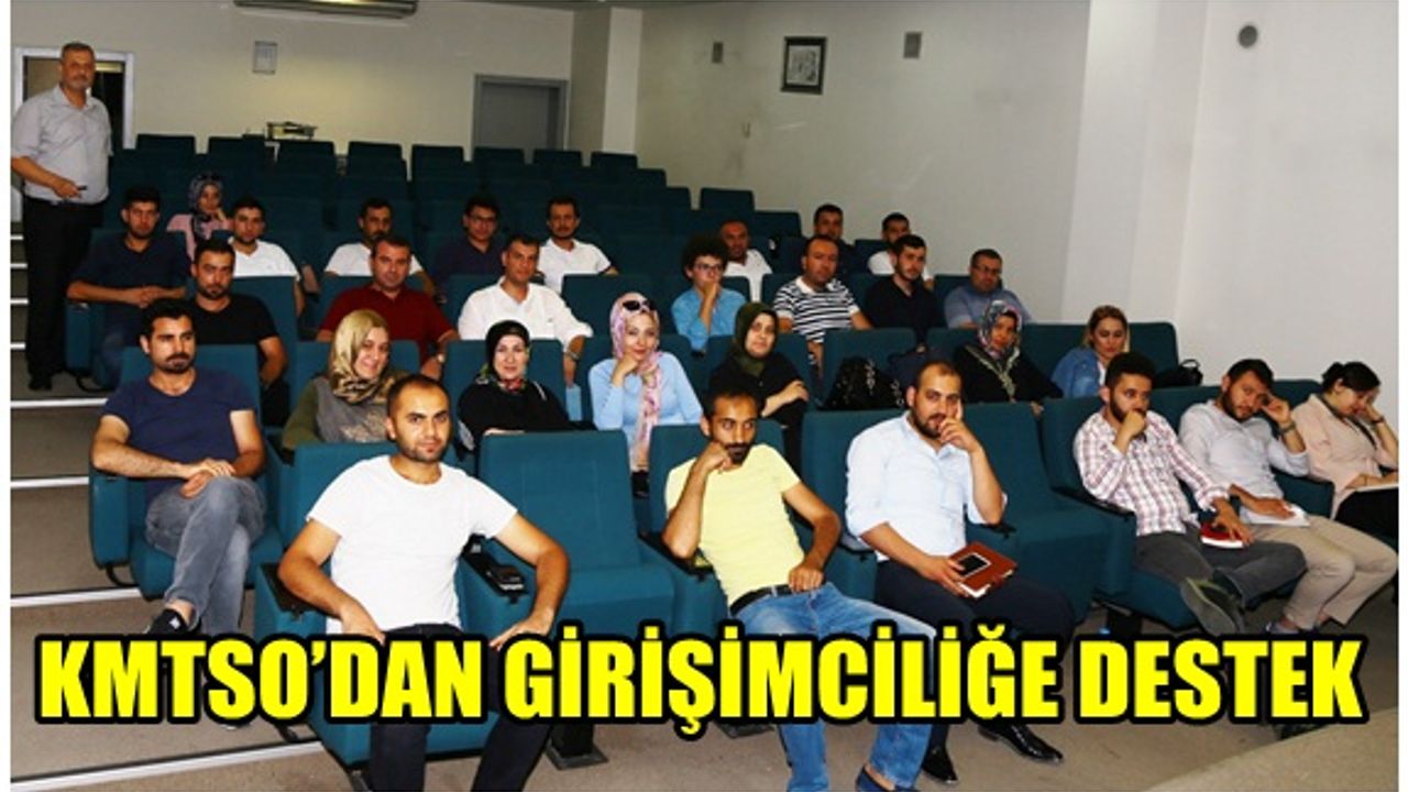 KMTSO, girişimciliğe destek olmaya devam ediyor.