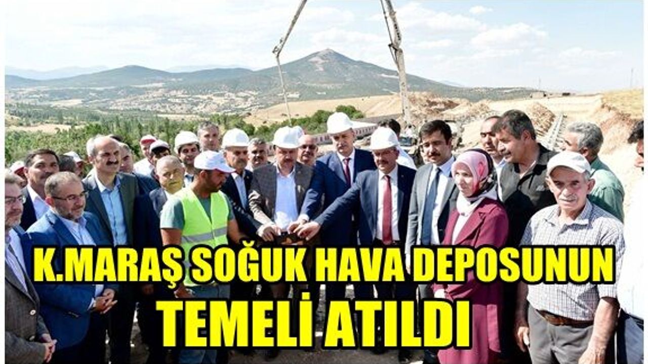 Göksun Soğuk Hava Deposu’nun temeli atıldı