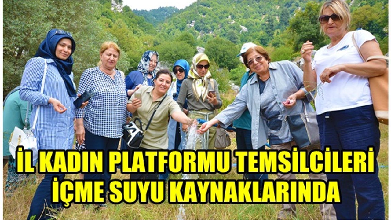 İl Kadın Platformu Temsilcileri Kahramanmaraş'ın içme su kaynaklarına inceleme gezisi düzenledi
