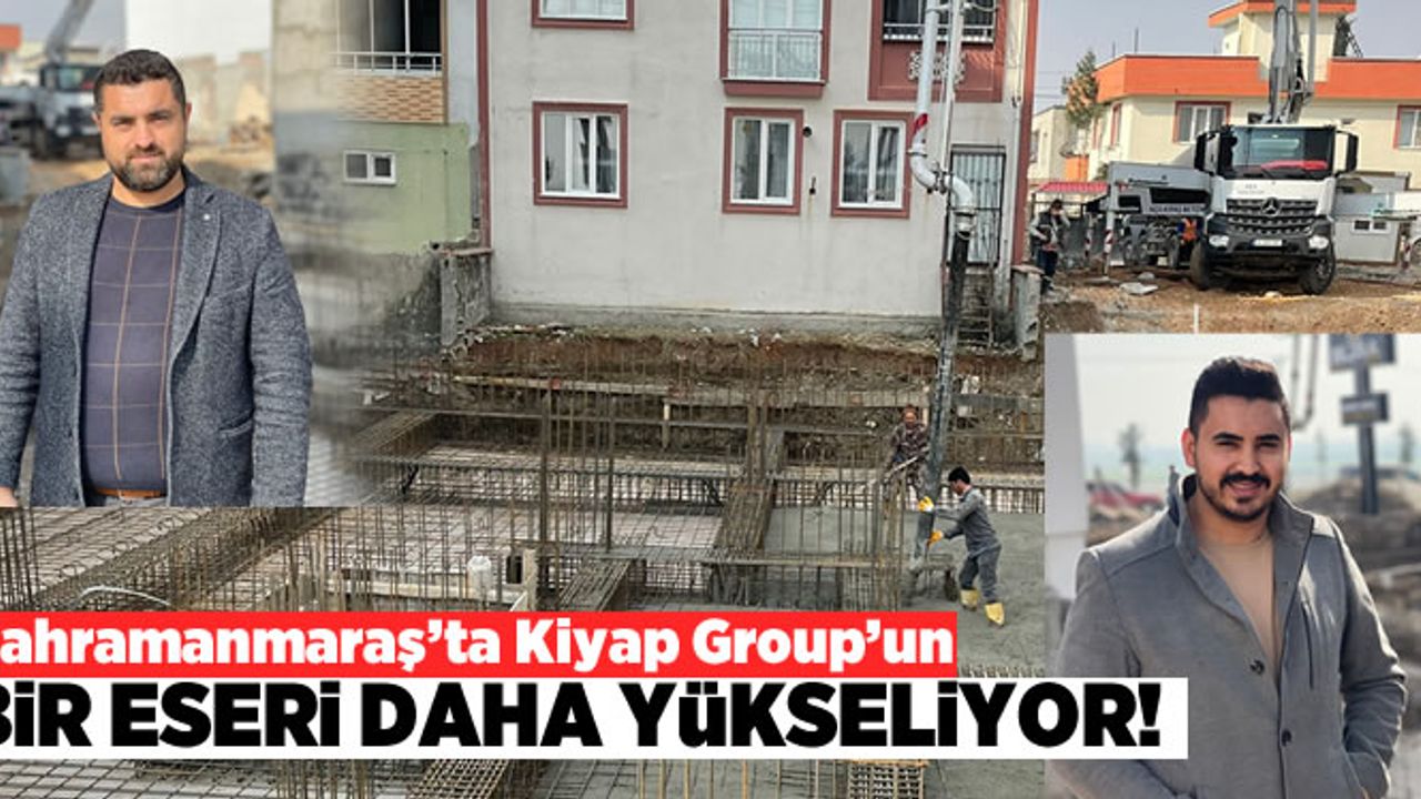 Dulkadiroğlu’nda Kiyap Group’un bir eseri daha yükseliyor