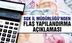 Kahramanmaraş Sosyal Güvenlik İl Müdürlüğünden yapılandırma uyarısı