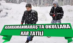 Kahramanmaraş'ta okullara kar tatili