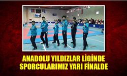 Anadolu yıldızlar liginde sporcularımız yarı finalde