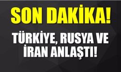 Astana'da flaş gelişme: Türkiye, Rusya ve İran anlaştı!