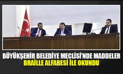 Büyükşehir Belediye Meclisi'nde maddeler Braille alfabesi ile okundu