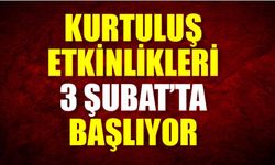 Kurtuluş etkinlikleri 3 Şubat'ta başlıyor