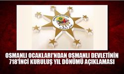 Osmanlı Ocakları'ndan Osmanlı Devletinin 718'inci Kuruluş yıl Dönümü açıklaması
