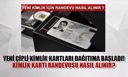 Yeni çipli kimlik kartları dağıtıma başladı! Kimlik kartı randevusu nasıl alınır?