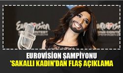 Eurovision şampiyonu 'sakallı kadın'dan flaş açıklama