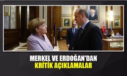 Merkel ve Erdoğan'dan kritik açıklamalar