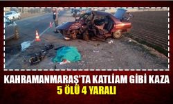 Kahramanmaraş'ta katliam gibi kaza: 5 ölü 4 yaralı