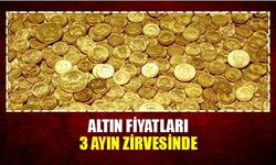 Altın fiyatları 3 ayın zirvesinde