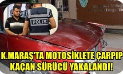 Kahramanmaraş'ta Motosiklete çarpıp kaçan otomobil sürücüsü yakayı ele verdi!