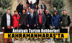 Antalyalı turizm rehberleri Kahramanmaraş'ta!