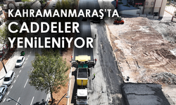 Kahramanmaraş'ta Caddeler Hızla Yenileniyor