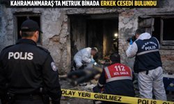 Kahramanmaraş’ta Cansız Bedeni Bulundu