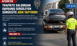 Kahramanmaraş’ta Trafikte Saldırgan Sürücüye 180 Bin TL Ceza