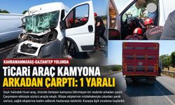 Kahramanmaraş’ta Ticari Araç Kamyona Arkadan Çarptı: 1 Yaralı