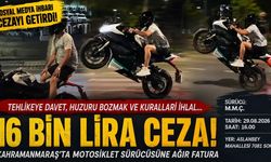 Kahramanmaraş’ta Motosiklet Sürücüsüne 16 Bin Lira Ceza