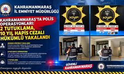 Kahramanmaraş’ta Aranan Hükümlü Yakalandı: 10 Yıl Hapis Cezası Bulunuyordu