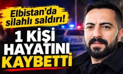 Elbistan’da Silahlı Saldırı: 1 Kişi Hayatını Kaybetti