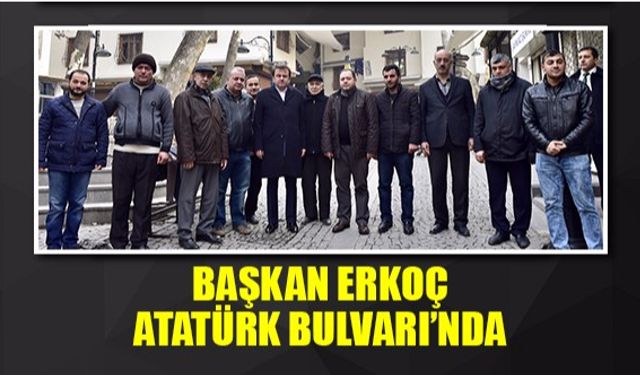 Başkan Erkoç Atatürk Bulvarı'nda