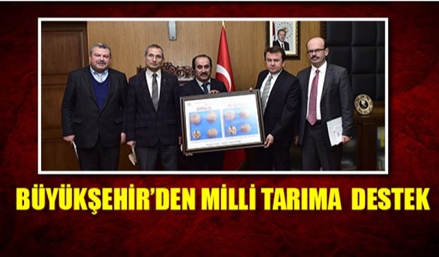 Büyükşehir'den milli tarıma destek