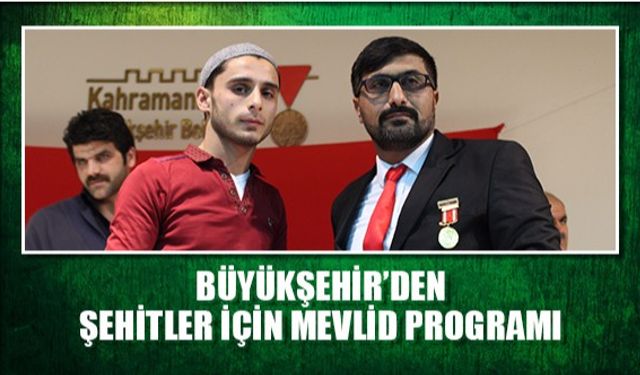 Büyükşehir'den Şehitler için mevlid proğramı