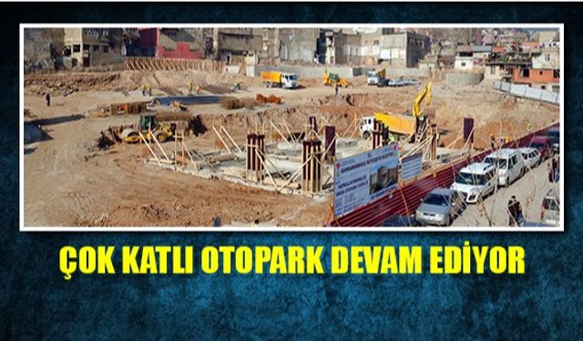 Çok katlı otopark devam ediyor