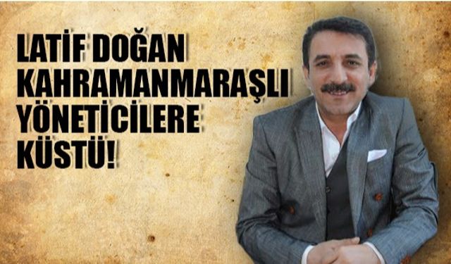 Latif Doğan’dan yöneticilere sitem