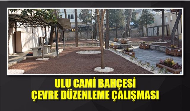 Ulu cami bahçesi çevre düzenleme çalışması