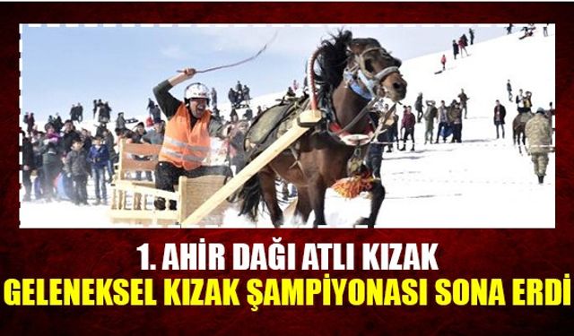 1. geleneksel Ahir dağı atlı kızak şampiyonası sona erdi