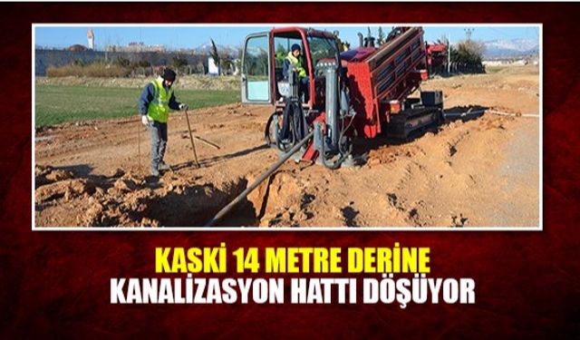 KASKİ 14 metre derine kanalizasyon hattı döşüyor