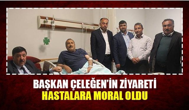 Başkan Çeleğen’in Ziyareti Hastalara Moral Oldu