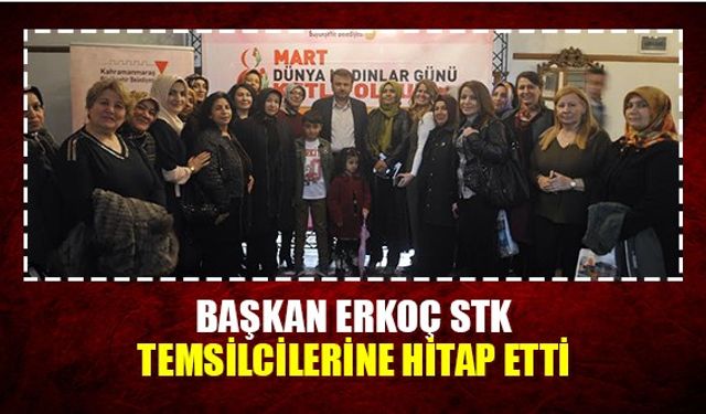 Başkan Erkoç STK temsilcileriyle buluştu