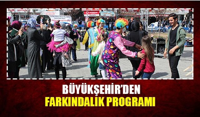 Büyükşehir'den farkındalık proğramı