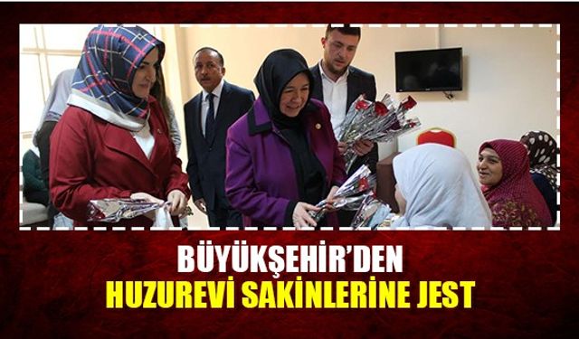 Büyükşehir'den huzurevi sakinlerine jest