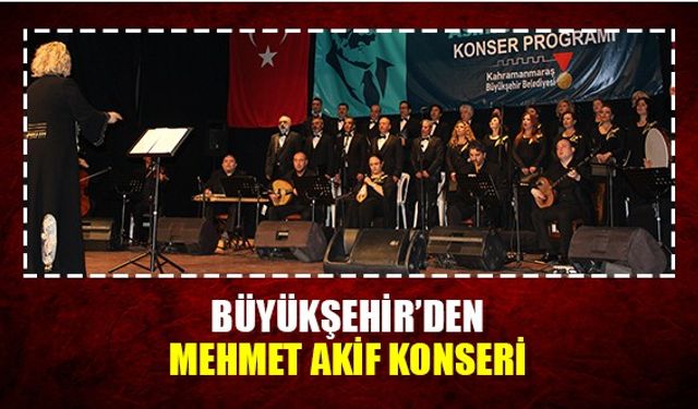 Büyükşehir'den Mehmet Akif konseri