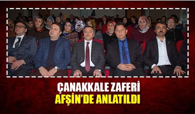 Çanakkale zaferi Afşin'de anlatıldı