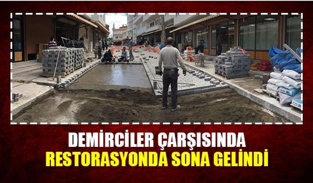 Demirciler çarşısında restorasyonda sona gelindi