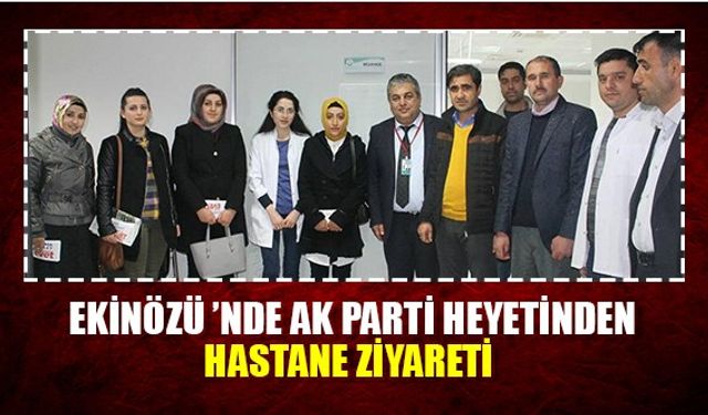 Ekinözü ’nde AK Parti Heyetinden Hastane Ziyareti