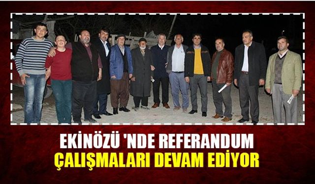 Ekinözü 'nde Referandum Çalışmaları Devam Ediyor