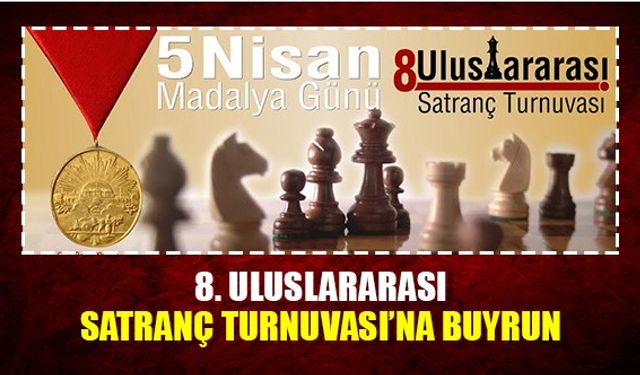 8. Uluslararası santranç turnuvasına buyrun