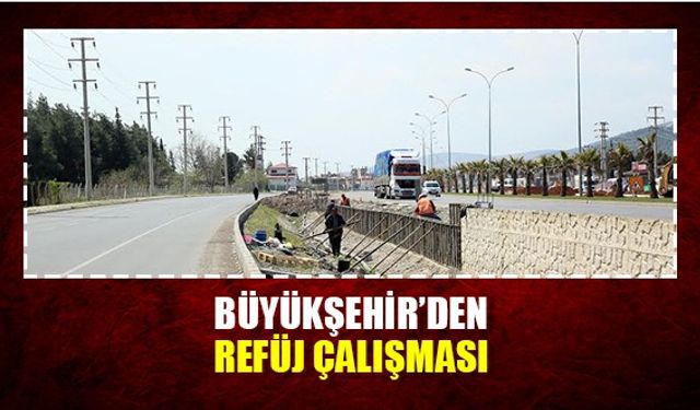 Büyükşehir’den refüj çalışması